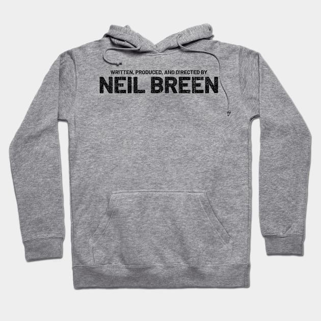 Written Produced and Directed by Neil Breen (Variant) Hoodie by huckblade